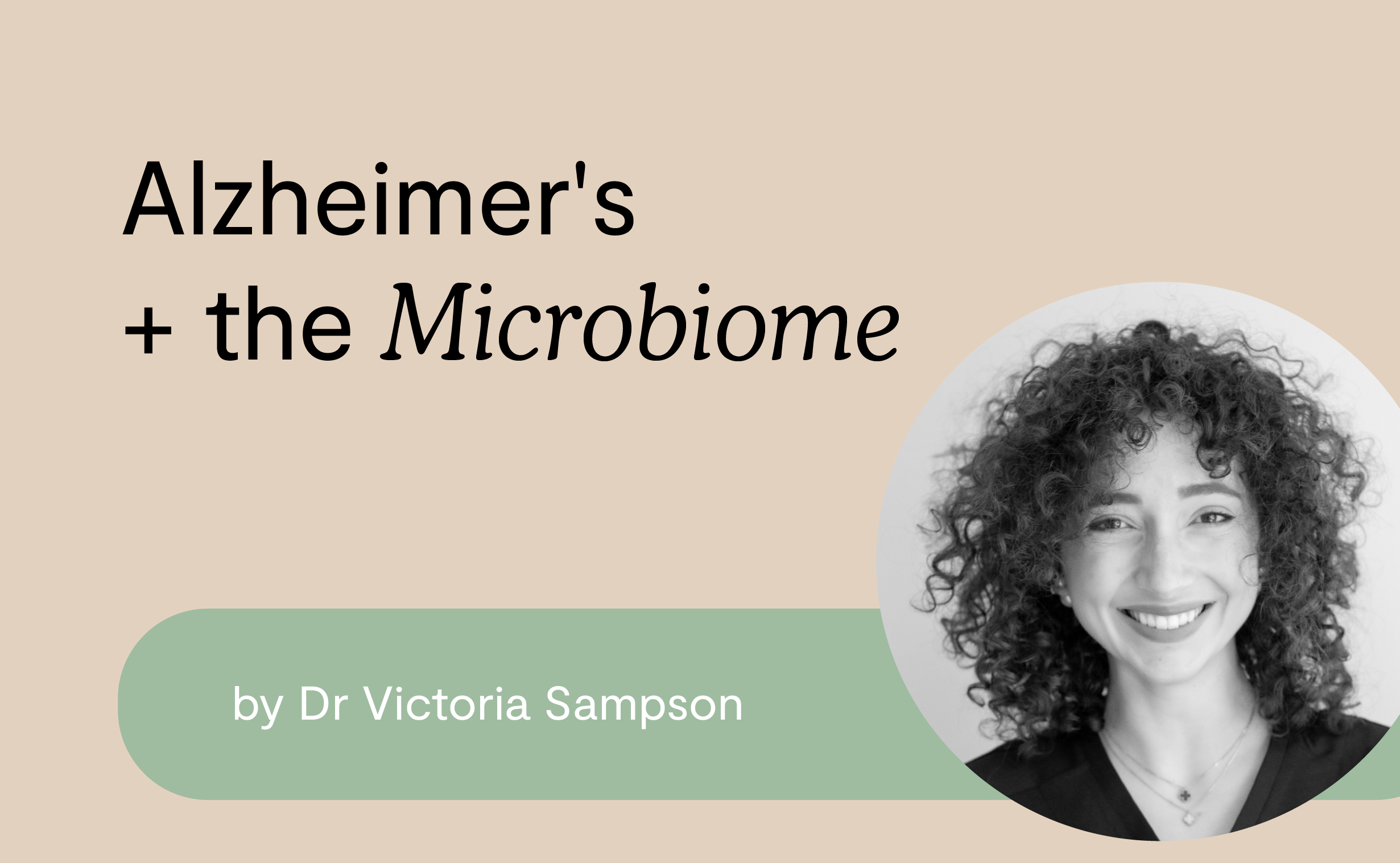 Article title card for the Alzheimer's article, by Dr Victoria Sampson