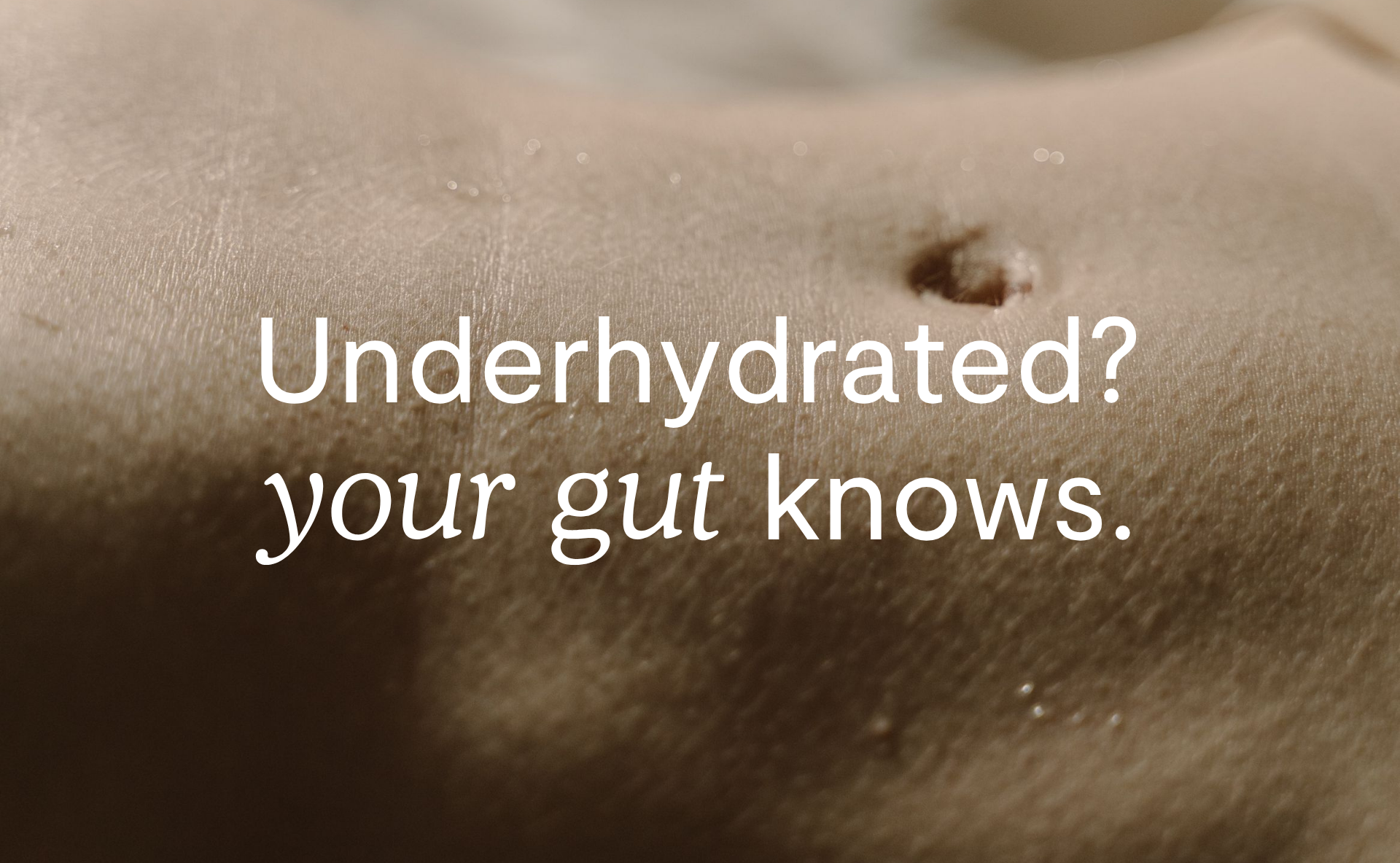 Think you're underhydrated? Your gut probably noticed first