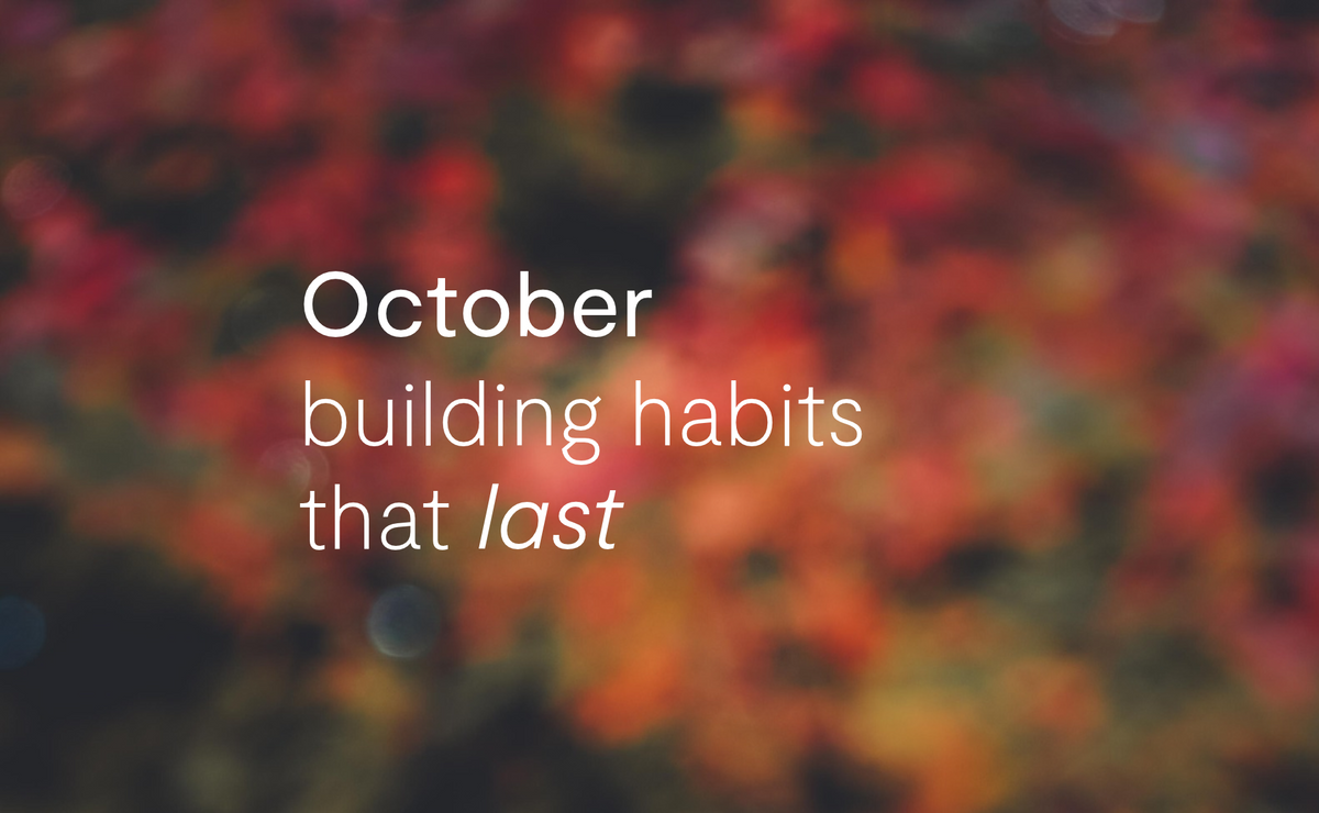 Forget January’s ‘New Year, New You’ — Here’s why October’s the best month to start building new habits