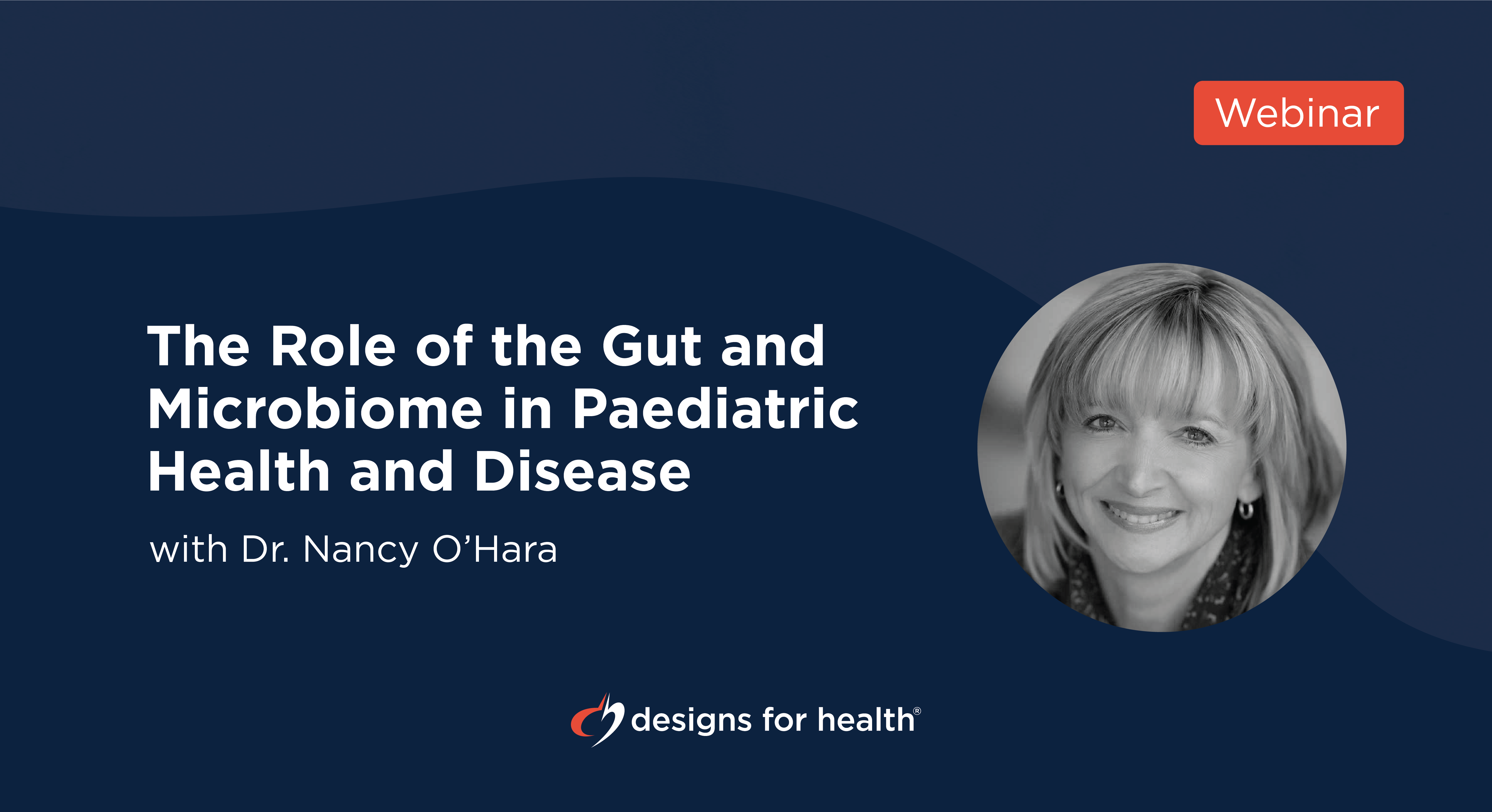 Webinar card for the paediatric gut and microbiome webinar with Dr Nancy O'Hara
